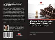 Copertina di Réseaux de soutien social des personnes âgées en soins de longue durée