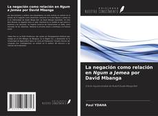 Buchcover von La negación como relación en Ngum a Jemea por David Mbanga