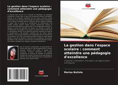 Buchcover von La gestion dans l'espace scolaire : comment atteindre une pédagogie d'excellence