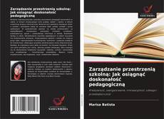 Zarządzanie przestrzenią szkolną: Jak osiągnąć doskonałość pedagogiczną的封面