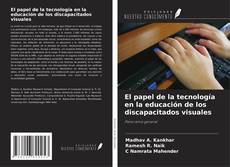 Copertina di El papel de la tecnología en la educación de los discapacitados visuales