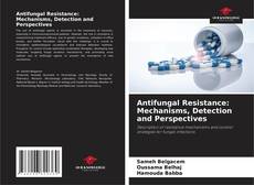 Borítókép a  Antifungal Resistance: Mechanisms, Detection and Perspectives - hoz