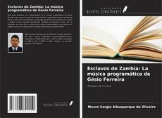 Copertina di Esclavos de Zambia: La música programática de Gésio Ferreira