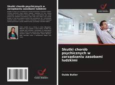 Borítókép a  Skutki chorób psychicznych w zarządzaniu zasobami ludzkimi - hoz