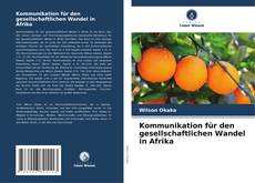 Kommunikation für den gesellschaftlichen Wandel in Afrika的封面
