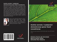 Borítókép a  Analiza wzrostu i wydajności ekonomicznej upraw fasoli nawadnianej - hoz