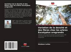 Bookcover of Variation de la densité et des fibres chez les arbres Eucalyptus urograndis