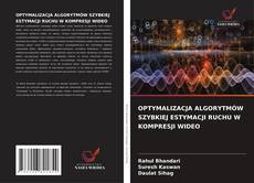Copertina di OPTYMALIZACJA ALGORYTMÓW SZYBKIEJ ESTYMACJI RUCHU W KOMPRESJI WIDEO