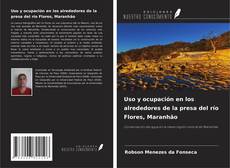 Buchcover von Uso y ocupación en los alrededores de la presa del río Flores, Maranhão
