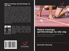 Wpływ treningu sprinterskiego na siłę nóg的封面