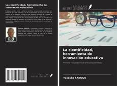 Copertina di La cientificidad, herramienta de innovación educativa