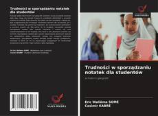 Capa do livro de Trudności w sporządzaniu notatek dla studentów 