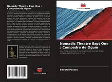 Bookcover of Nomadic Theatre Expt One : Compadre de Ogum
