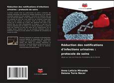 Portada del libro de Réduction des notifications d'infections urinaires : protocole de soins