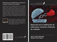 Copertina di Reducción de la notificación de infecciones urinarias: Protocolo de cuidados