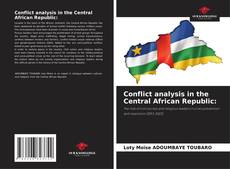 Capa do livro de Conflict analysis in the Central African Republic: 