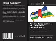 Copertina di Análisis de los conflictos en la República Centroafricana: