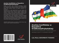 Analiza konfliktów w Republice Środkowoafrykańskiej:的封面