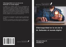 Buchcover von Ciberseguridad en la era de la IA: Defender el mundo digital
