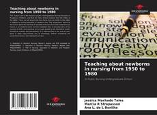 Обложка Teaching about newborns in nursing from 1950 to 1980