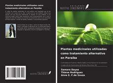 Buchcover von Plantas medicinales utilizadas como tratamiento alternativo en Paraíba