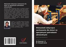 Wskazówki dotyczące zachowania dla dzieci ze specjalnymi potrzebami zdrowotnymi的封面