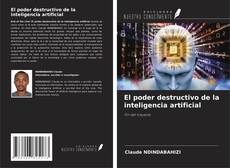 Copertina di El poder destructivo de la inteligencia artificial