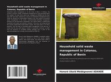 Capa do livro de Household solid waste management in Cotonou, Republic of Benin 