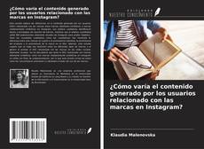 Copertina di ¿Cómo varía el contenido generado por los usuarios relacionado con las marcas en Instagram?