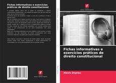 Fichas informativas e exercícios práticos de direito constitucional kitap kapağı