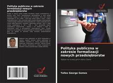 Copertina di Polityka publiczna w zakresie formalizacji nowych przedsiębiorstw