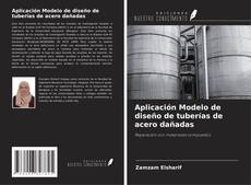 Copertina di Aplicación Modelo de diseño de tuberías de acero dañadas