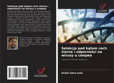 Copertina di Selekcja pod kątem cech ziarna i odporności na wirusy u cowpea