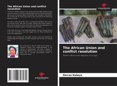 Borítókép a  The African Union and conflict resolution - hoz