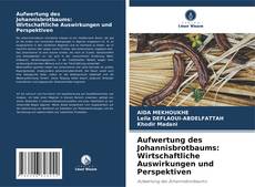 Capa do livro de Aufwertung des Johannisbrotbaums: Wirtschaftliche Auswirkungen und Perspektiven 