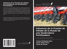 Обложка Influencia de la Presión de Inflado de la Rueda de una Sembradora-Fertilizadora