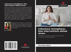 Capa do livro de Coherence strengthens: How interventions defeat stress 