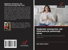Spójność wzmacnia: jak interwencje pokonują stres的封面