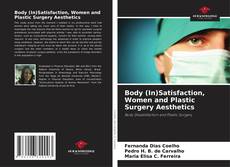 Body (In)Satisfaction, Women and Plastic Surgery Aesthetics kitap kapağı