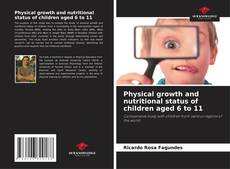Portada del libro de Physical growth and nutritional status of children aged 6 to 11
