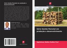 Buchcover von Série Gestão florestal em produção e desenvolvimento