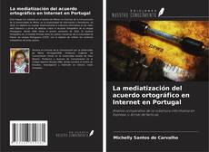 Capa do livro de La mediatización del acuerdo ortográfico en Internet en Portugal 