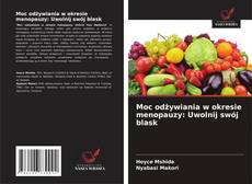 Copertina di Moc odżywiania w okresie menopauzy: Uwolnij swój blask