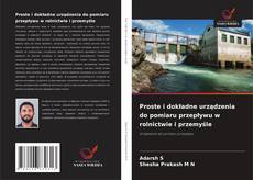 Copertina di Proste i dokładne urządzenia do pomiaru przepływu w rolnictwie i przemyśle