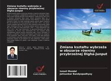 Zmiana kształtu wybrzeża w obszarze równiny przybrzeżnej Digha-Junput的封面