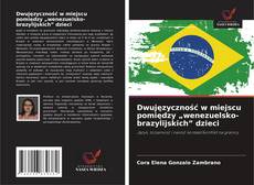 Dwujęzyczność w miejscu pomiędzy „wenezuelsko-brazylijskich” dzieci的封面