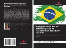 Capa do livro de Bilingualism in the in-between place of “Venezuelan Brazilian” children 