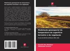 Обложка Modelação geoespacial da temperatura da superfície terrestre e da vegetação