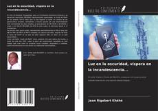 Copertina di Luz en la oscuridad, víspera en la incandescencia...