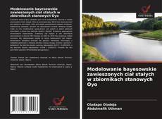 Modelowanie bayesowskie zawieszonych ciał stałych w zbiornikach stanowych Oyo的封面